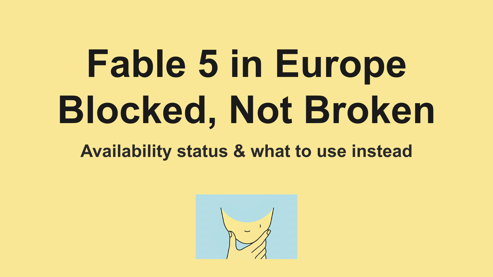 Claude Fable 5 in Europe — blocked, not broken: availability status