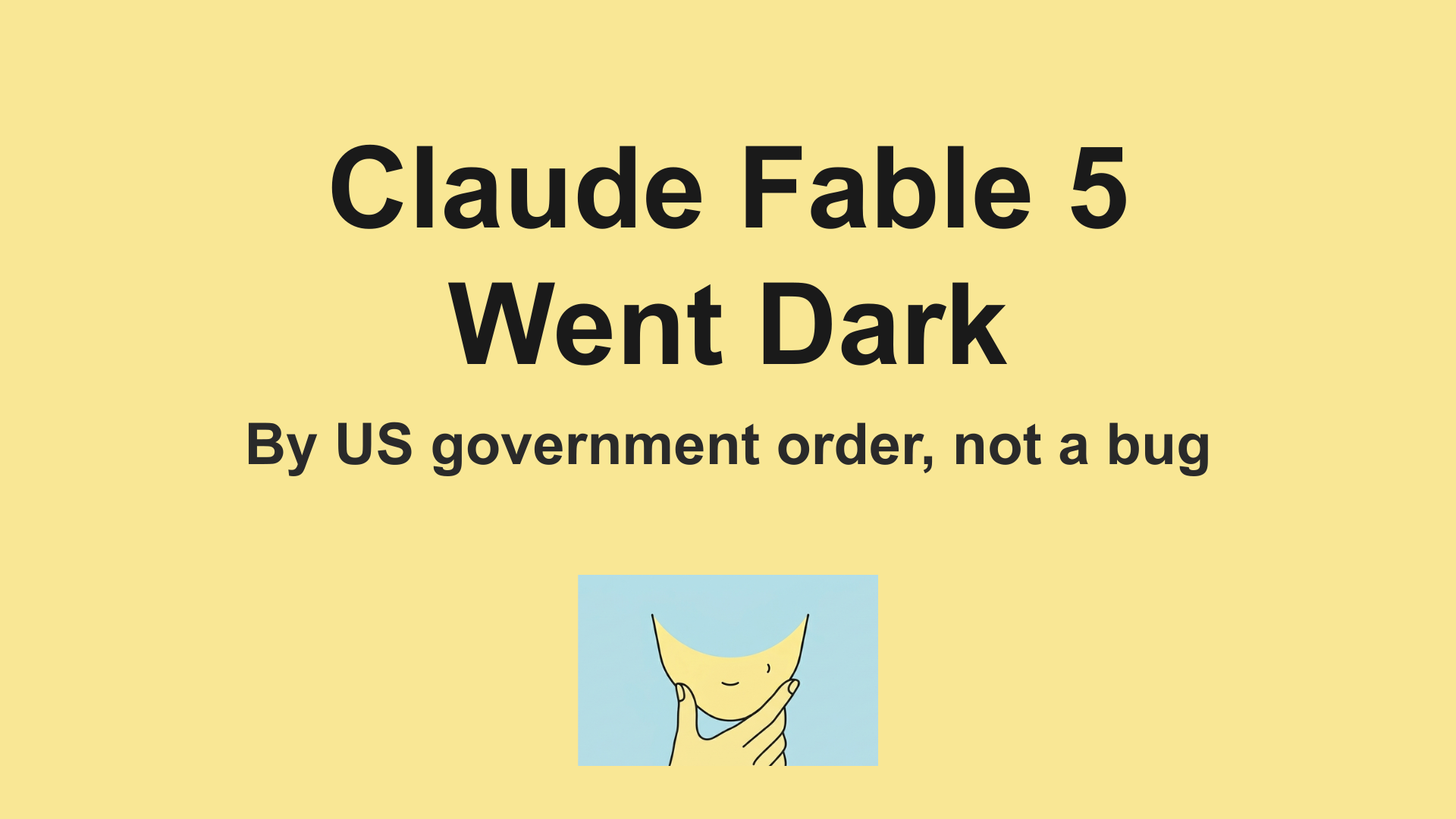 Claude Fable 5 went dark by US government order — not a bug