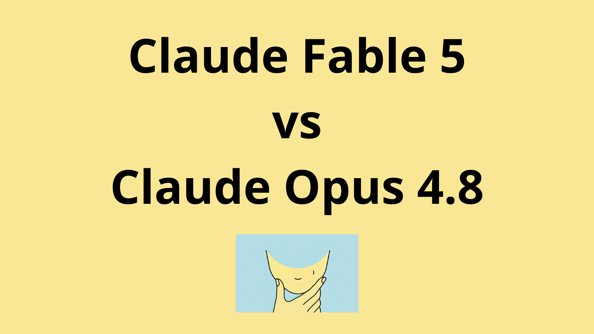Claude Fable 5 vs Claude Opus 4.8 — first-hours impressions and spec comparison