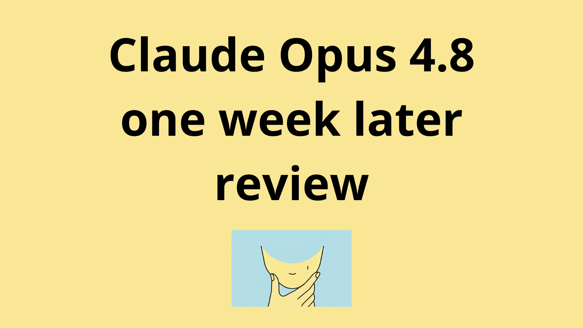 Claude Opus 4.8 one-week review — a more careful, safer coding model